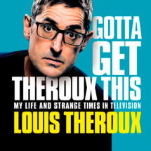 Cover art for Gotta Get Theroux This by Louis Theroux